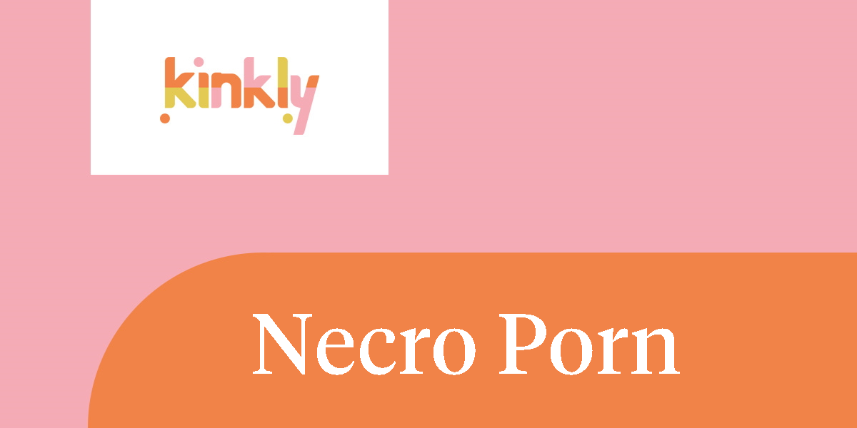 Necro Men And Sex Com - What is Necro Porn? - Definition from Kinkly