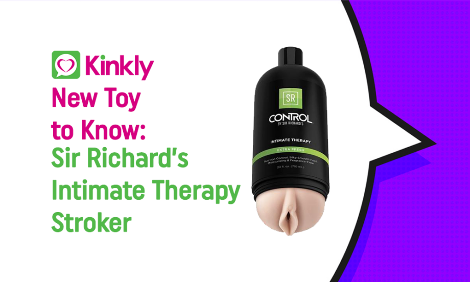 New Toy to Know: Sir Richard’s Intimate Therapy Stroker